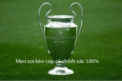 Mẹo soi kèo cúp c1 chính xác 100% từ chuyên gia