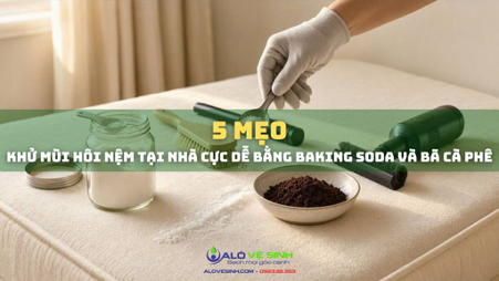 Hình 1: Mẹo khử mùi hội nệm tại nhà bằng baking soda và cà phê